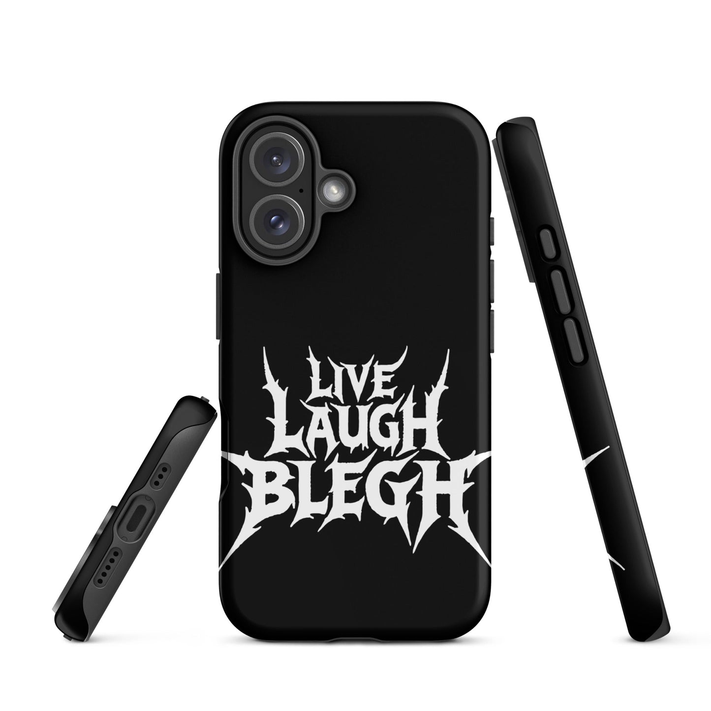 Live Laugh BLEGH Tough iPhone Case