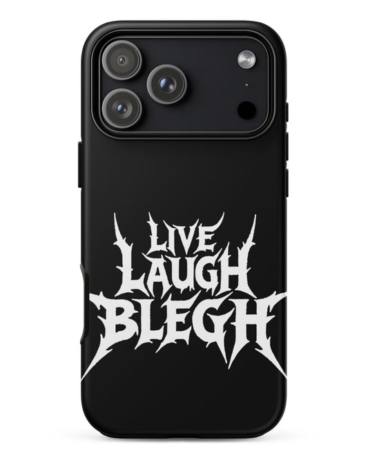 Live Laugh BLEGH Tough iPhone Case