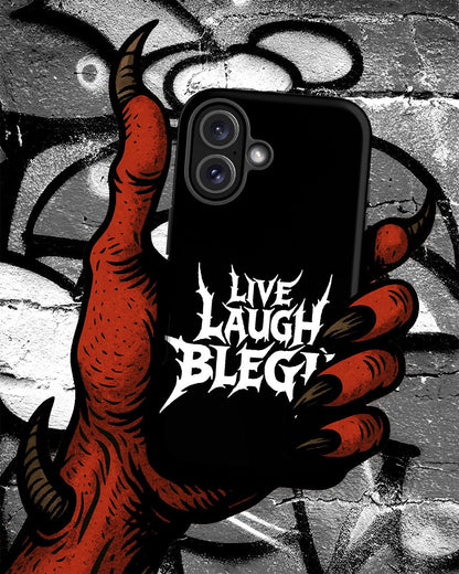 Live Laugh BLEGH Tough iPhone Case