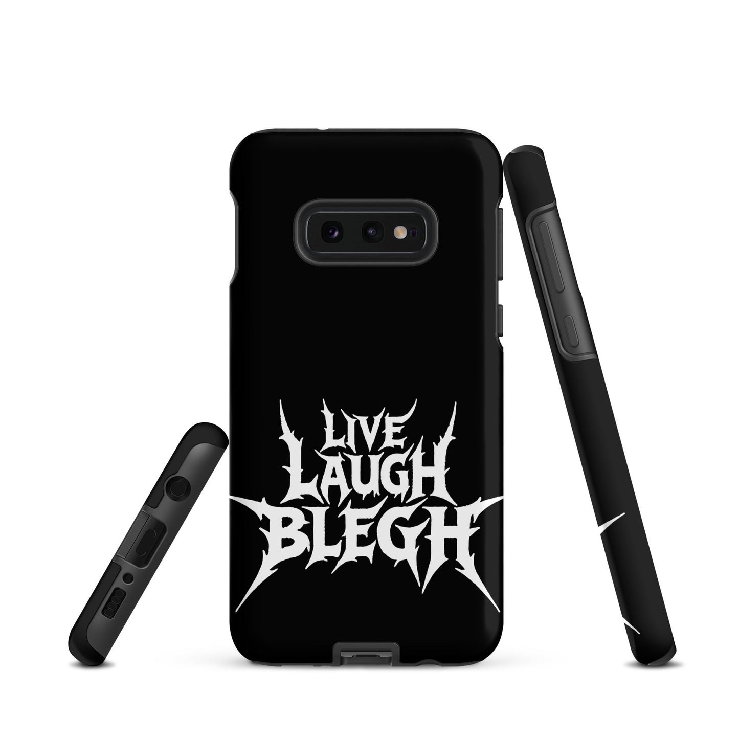 Live Laugh BLEGH Tough Samsung Case
