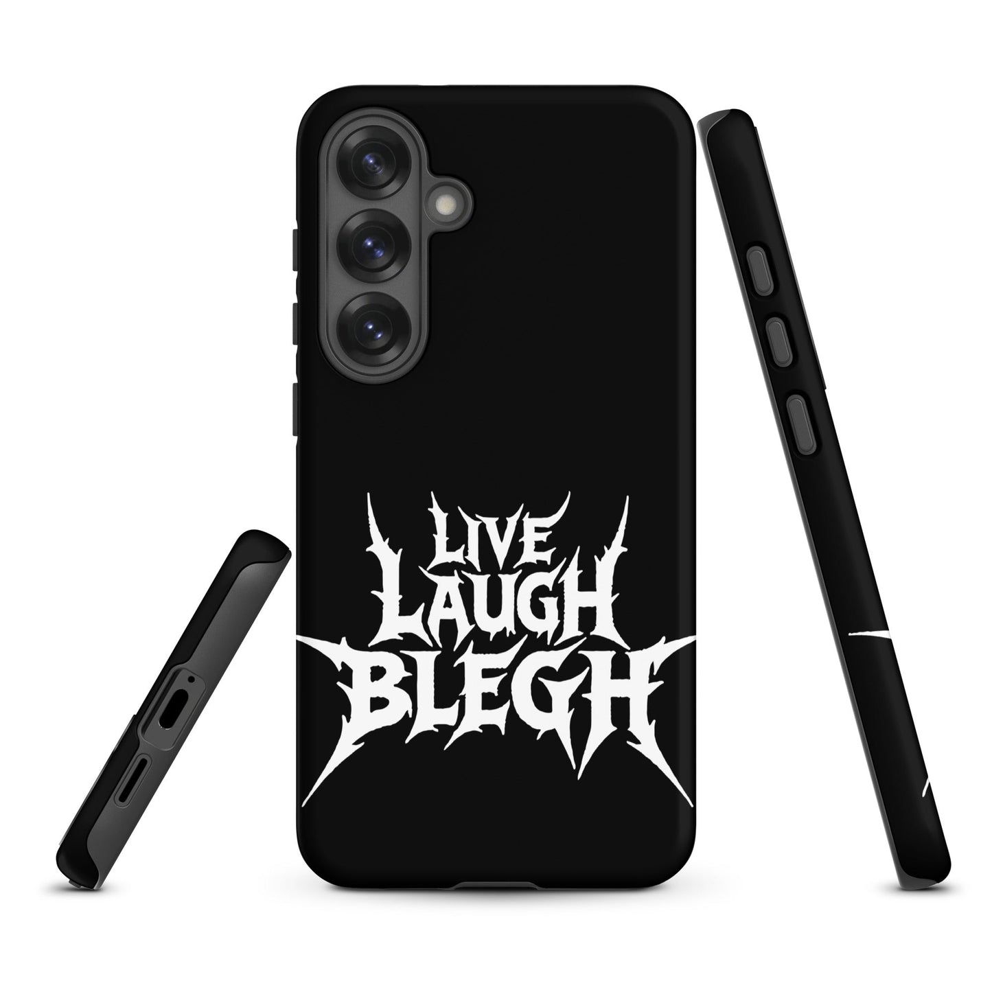 Live Laugh BLEGH Tough Samsung Case