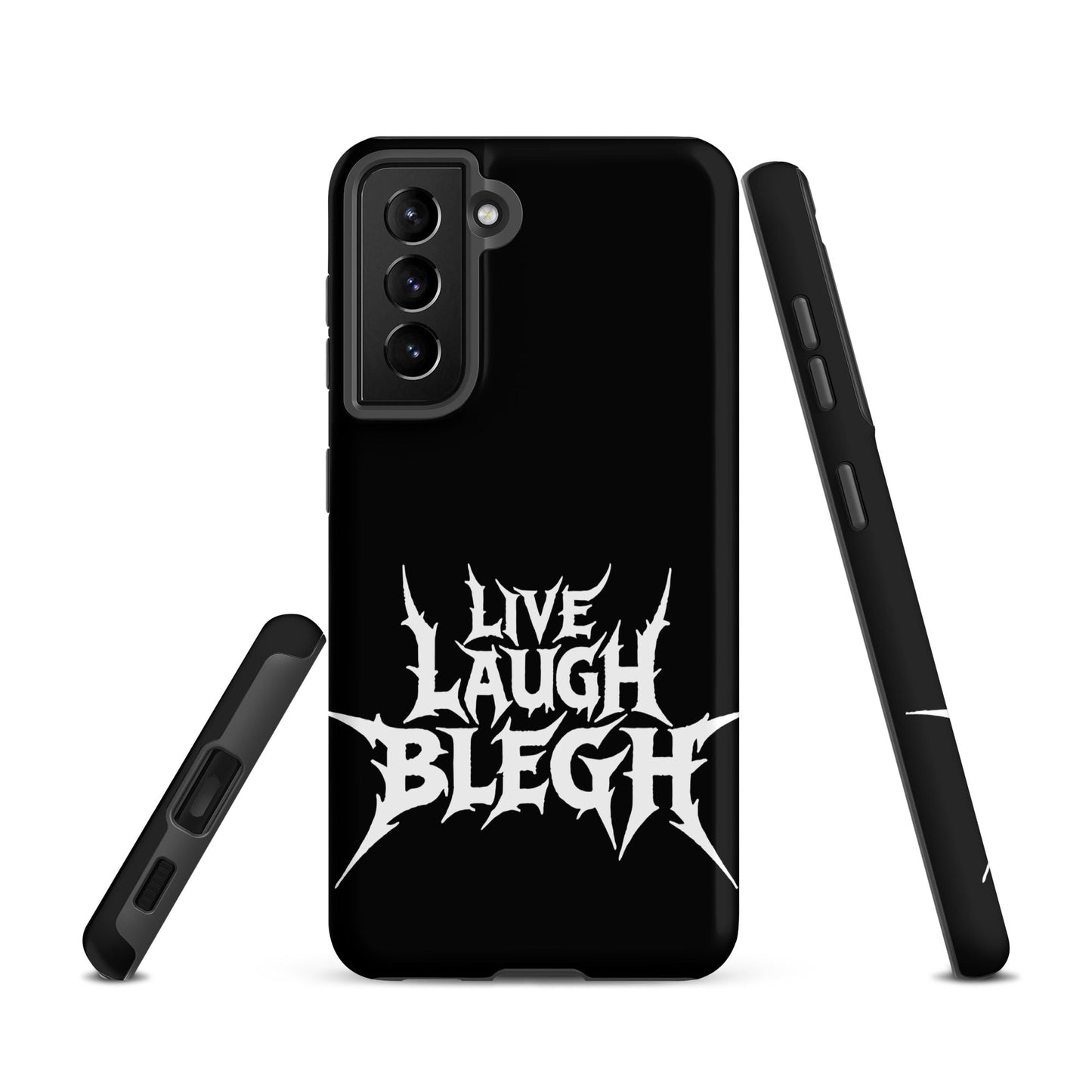 Live Laugh BLEGH Tough Samsung Case