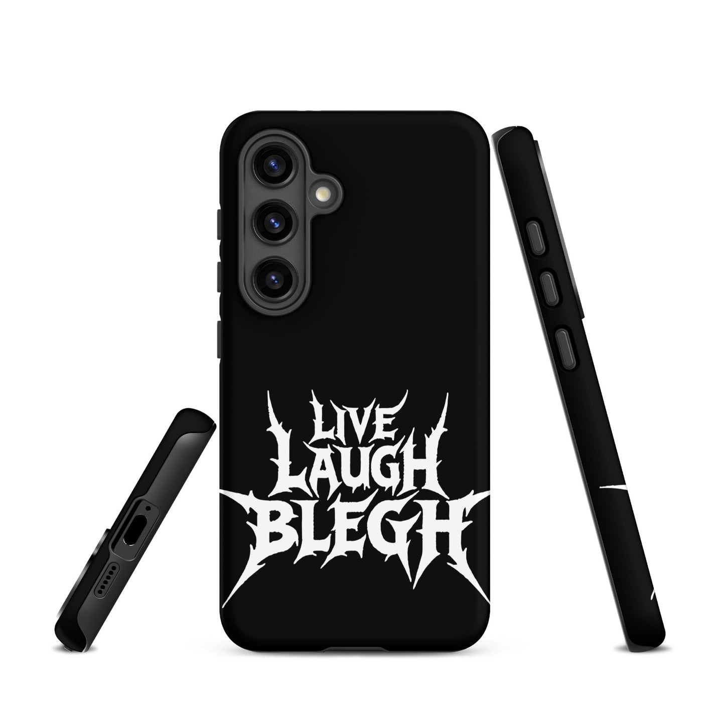 Live Laugh BLEGH Tough Samsung Case