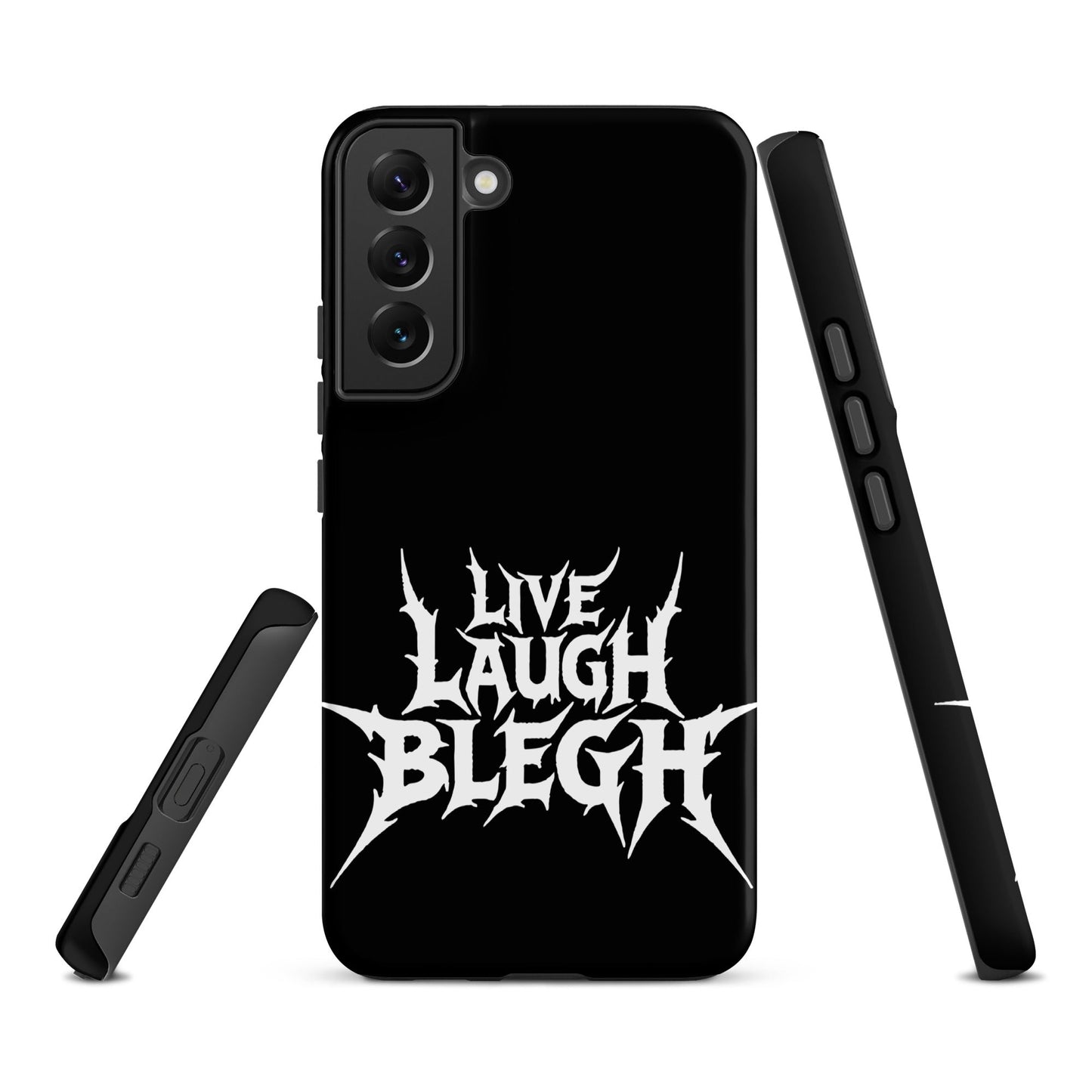 Live Laugh BLEGH Tough Samsung Case