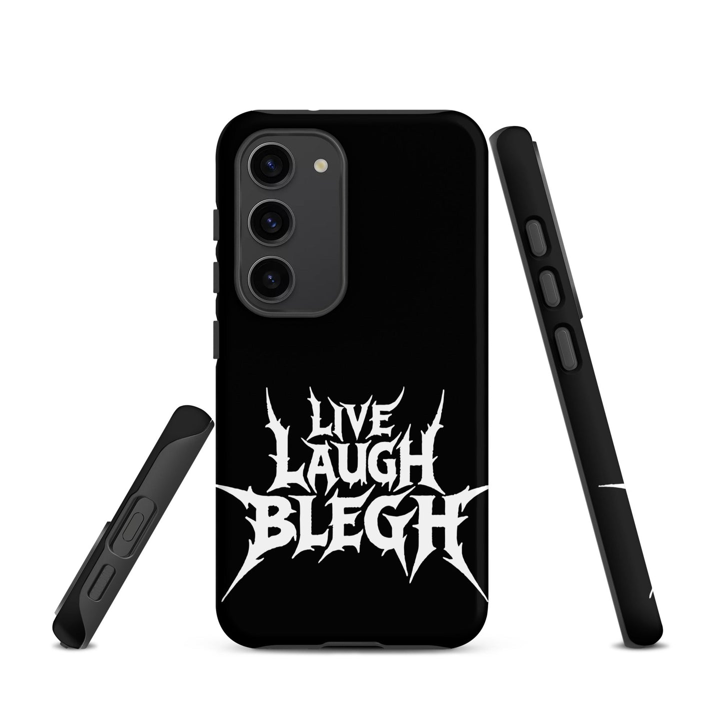 Live Laugh BLEGH Tough Samsung Case
