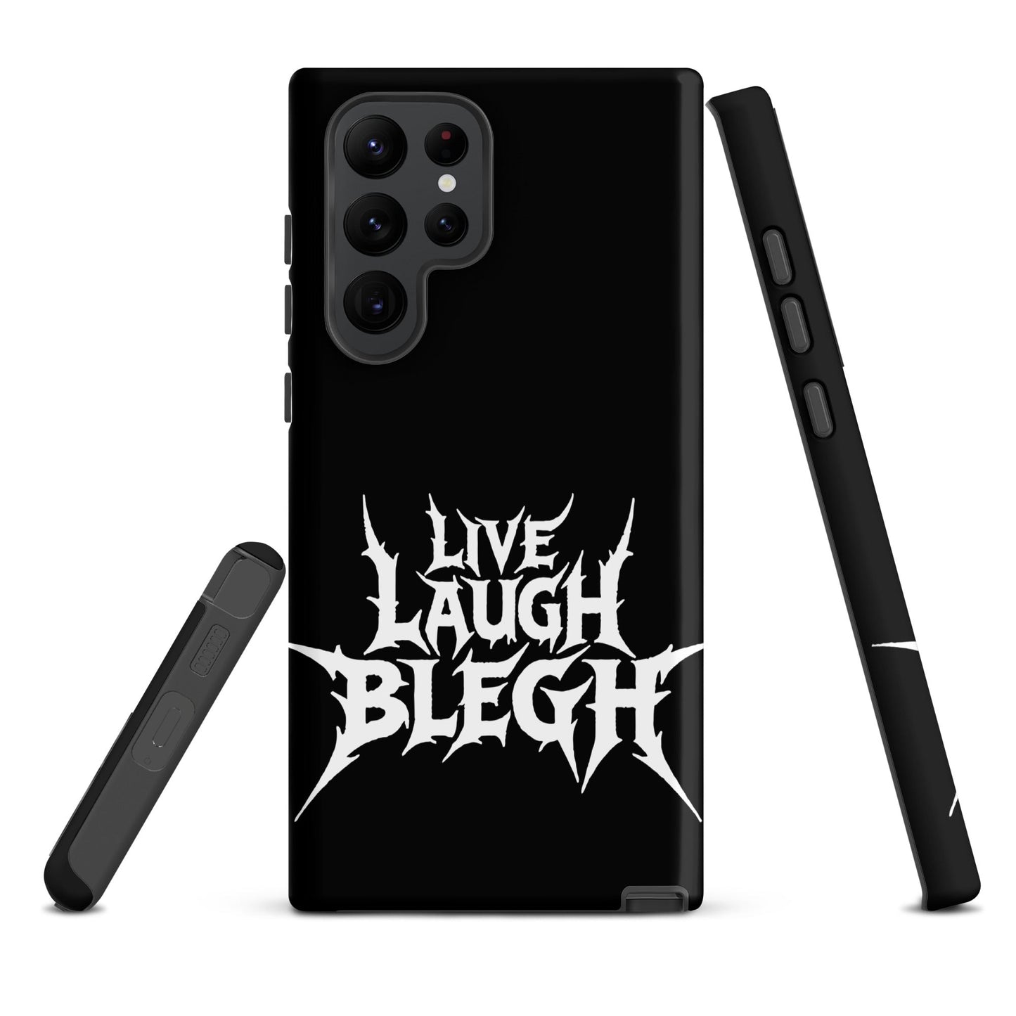 Live Laugh BLEGH Tough Samsung Case