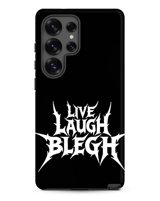 Live Laugh BLEGH Tough Samsung Case