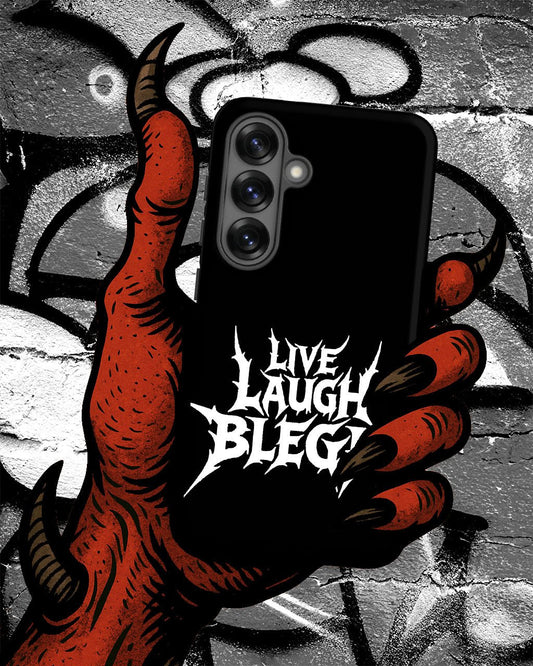 Live Laugh BLEGH Tough Samsung Case