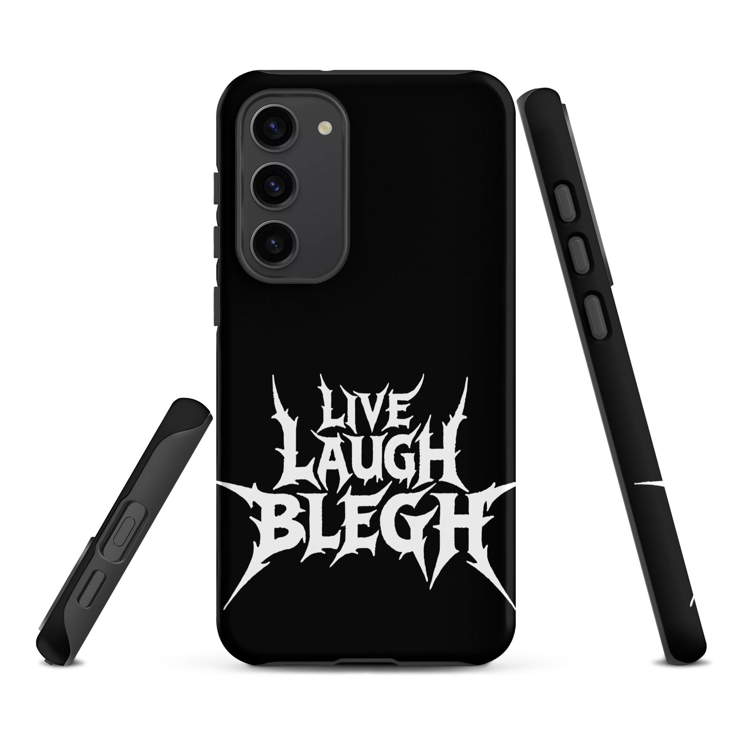 Live Laugh BLEGH Tough Samsung Case