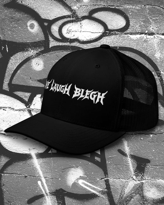 Live Laugh BLEGH Trucker Cap