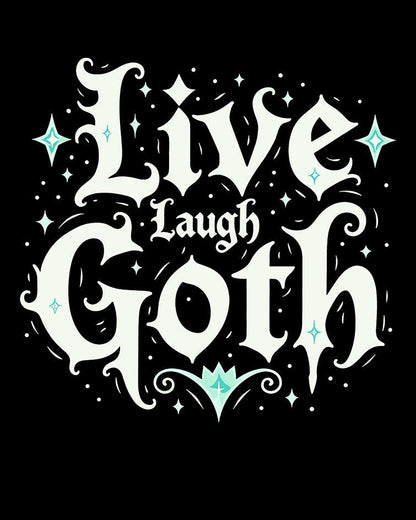 Live Laugh Goth T-Shirt