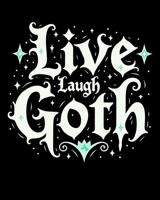 Live Laugh Goth T-Shirt