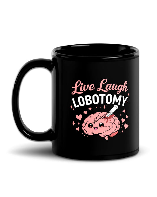 Live Laugh Lobotomy Mug