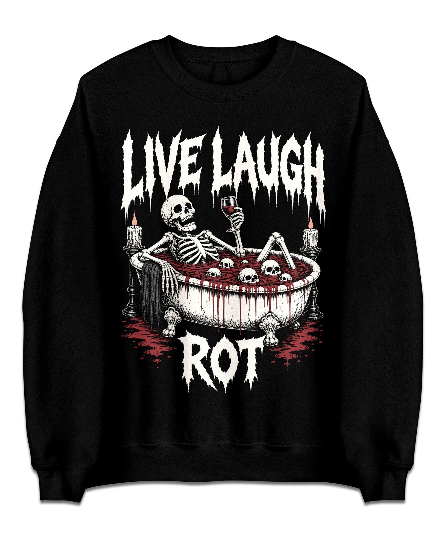 LIVE LAUGH ROT Sweatshirt