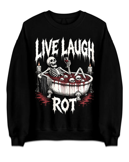 LIVE LAUGH ROT Sweatshirt