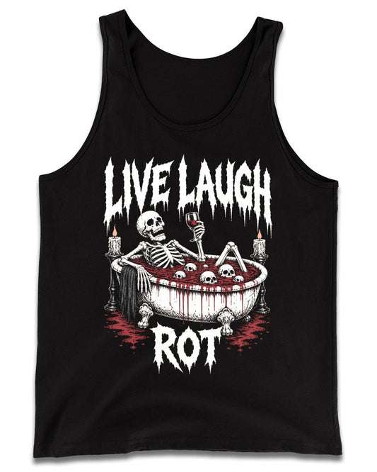LIVE LAUGH ROT Tank Top