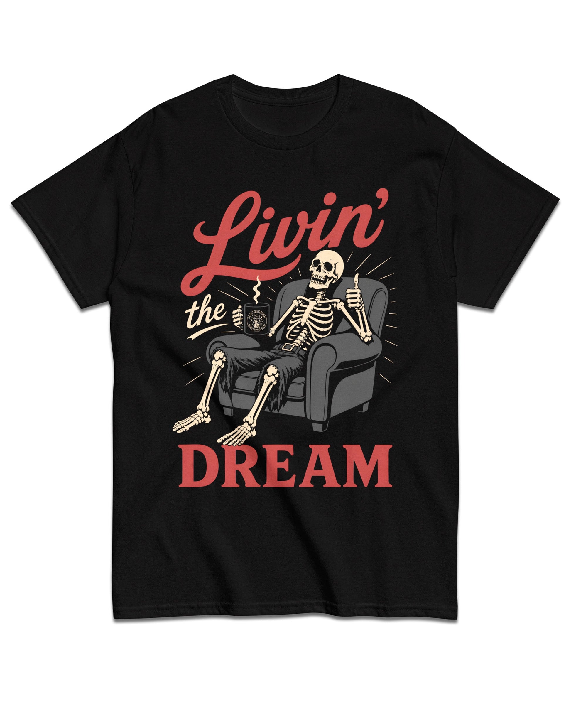 Livin' The Dream T-Shirt