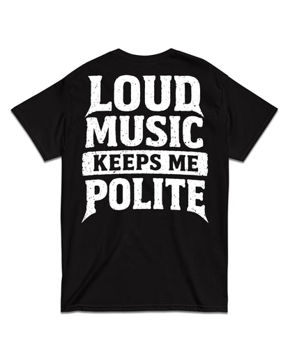Loud Music Keeps Me Polite Back Print T-Shirt