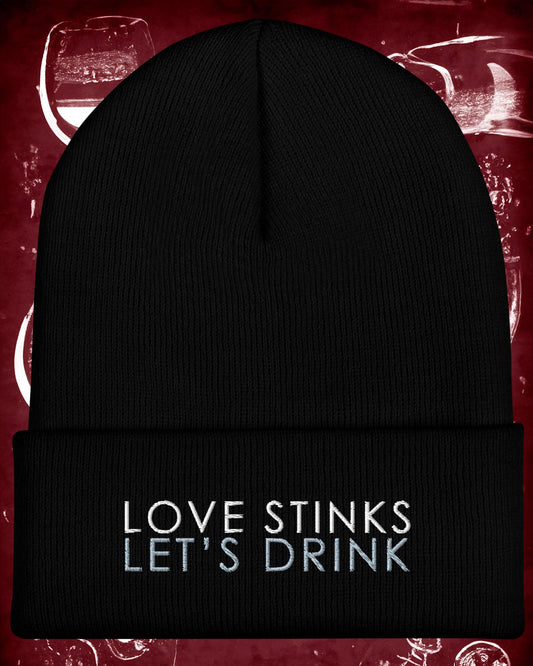 Love Stinks Let’s Drink Beanie