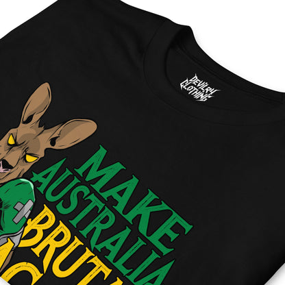 Make Australia Brutal Again T-Shirt