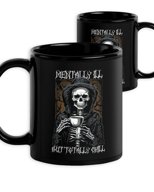 Mentally Ill But Totally Chill Mug