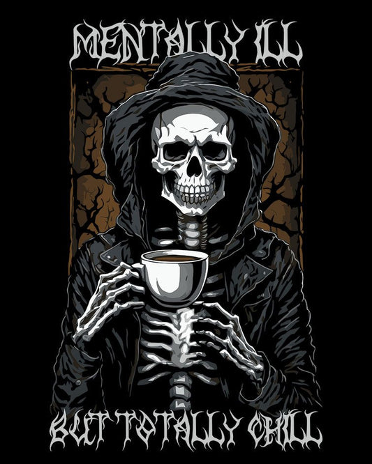 Mentally ill But Totally Chill T-Shirt