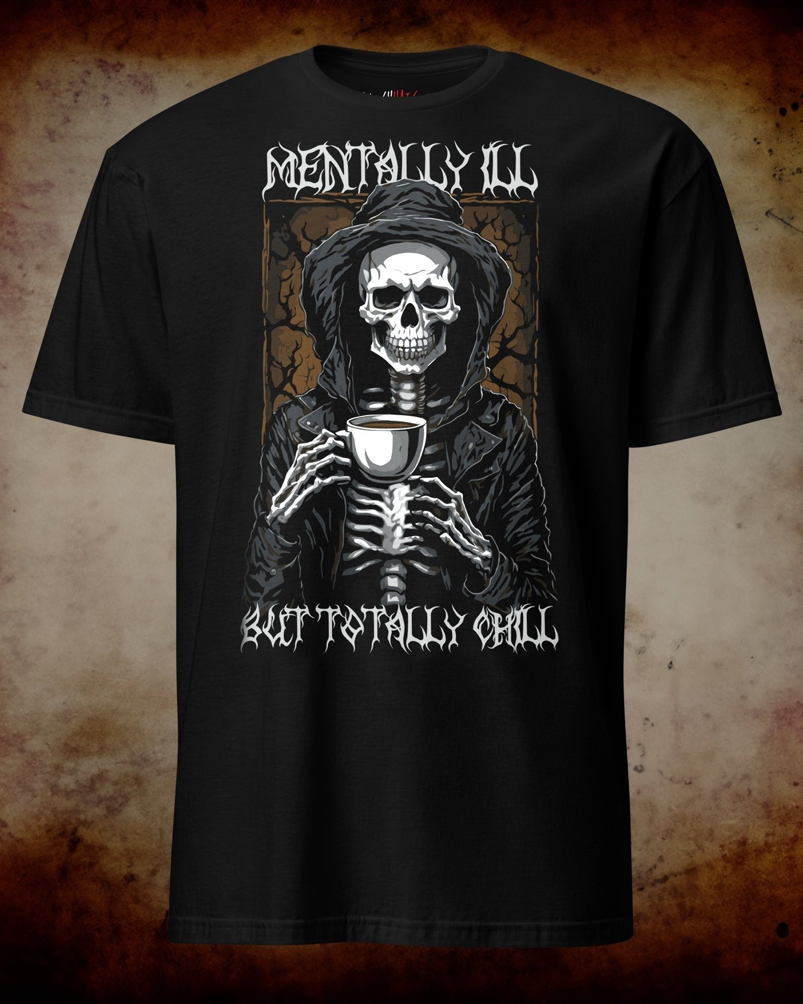 Mentally ill But Totally Chill T-Shirt