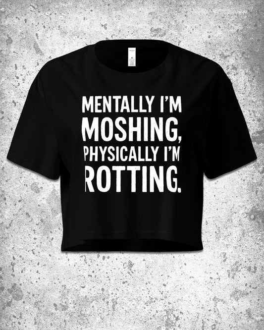 Mentally I'm Moshing Crop Top