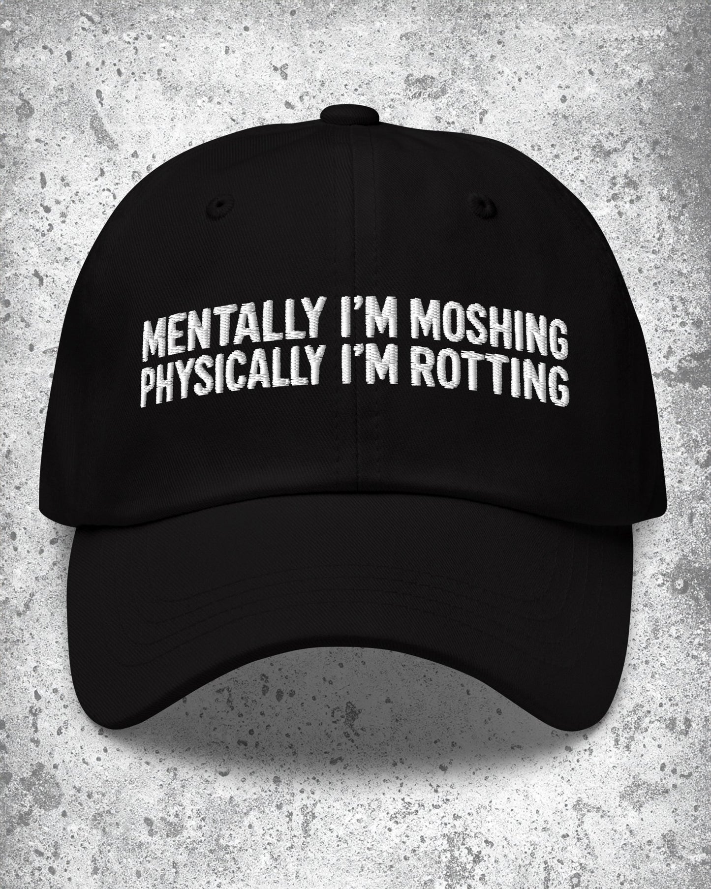 Mentally I'm Moshing Dad Hat