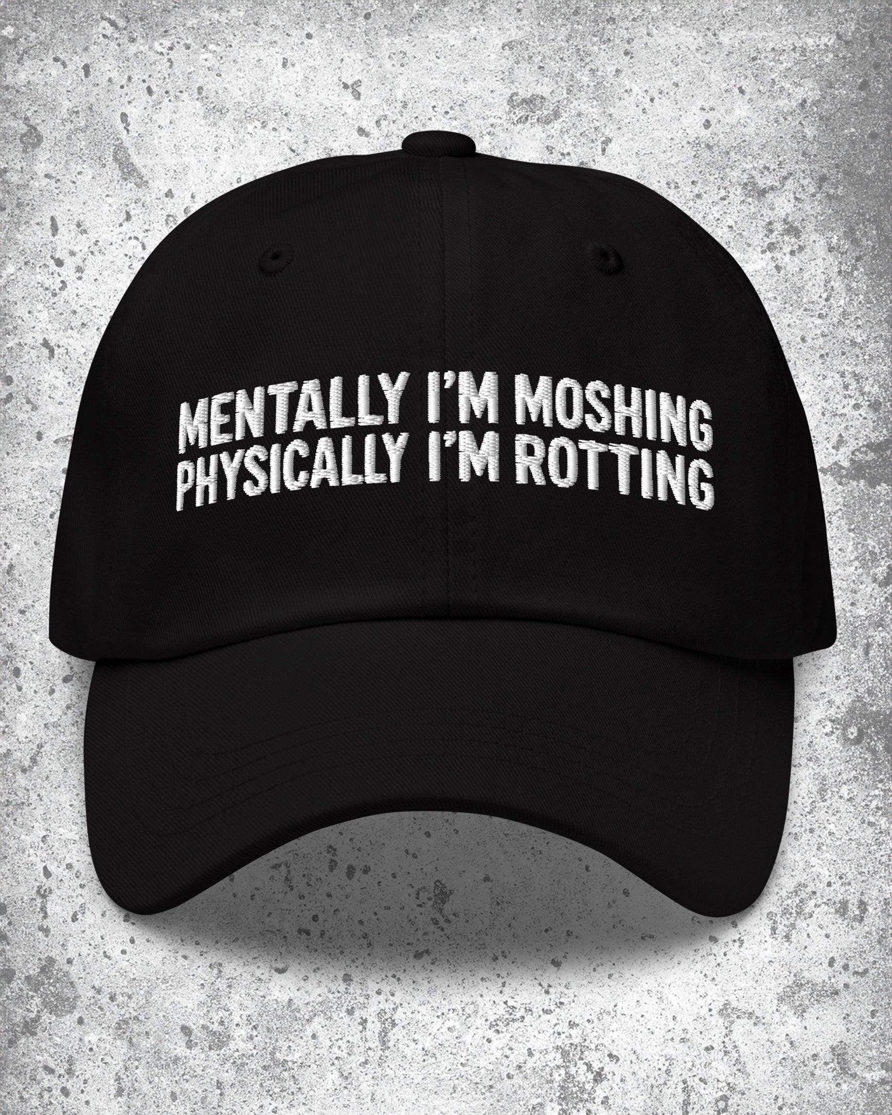 Mentally I'm Moshing Dad Hat