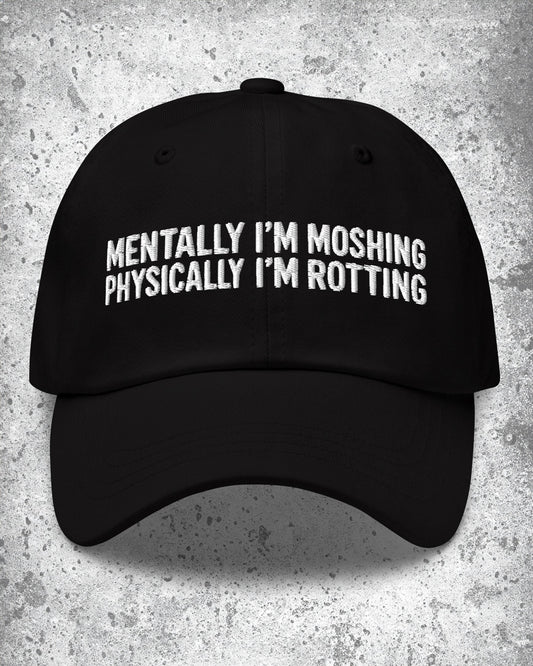 Mentally I'm Moshing Dad Hat