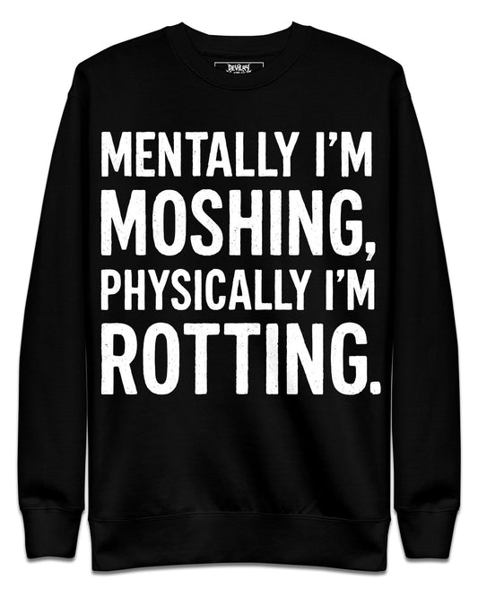 Mentally I'm Moshing Sweatshirt