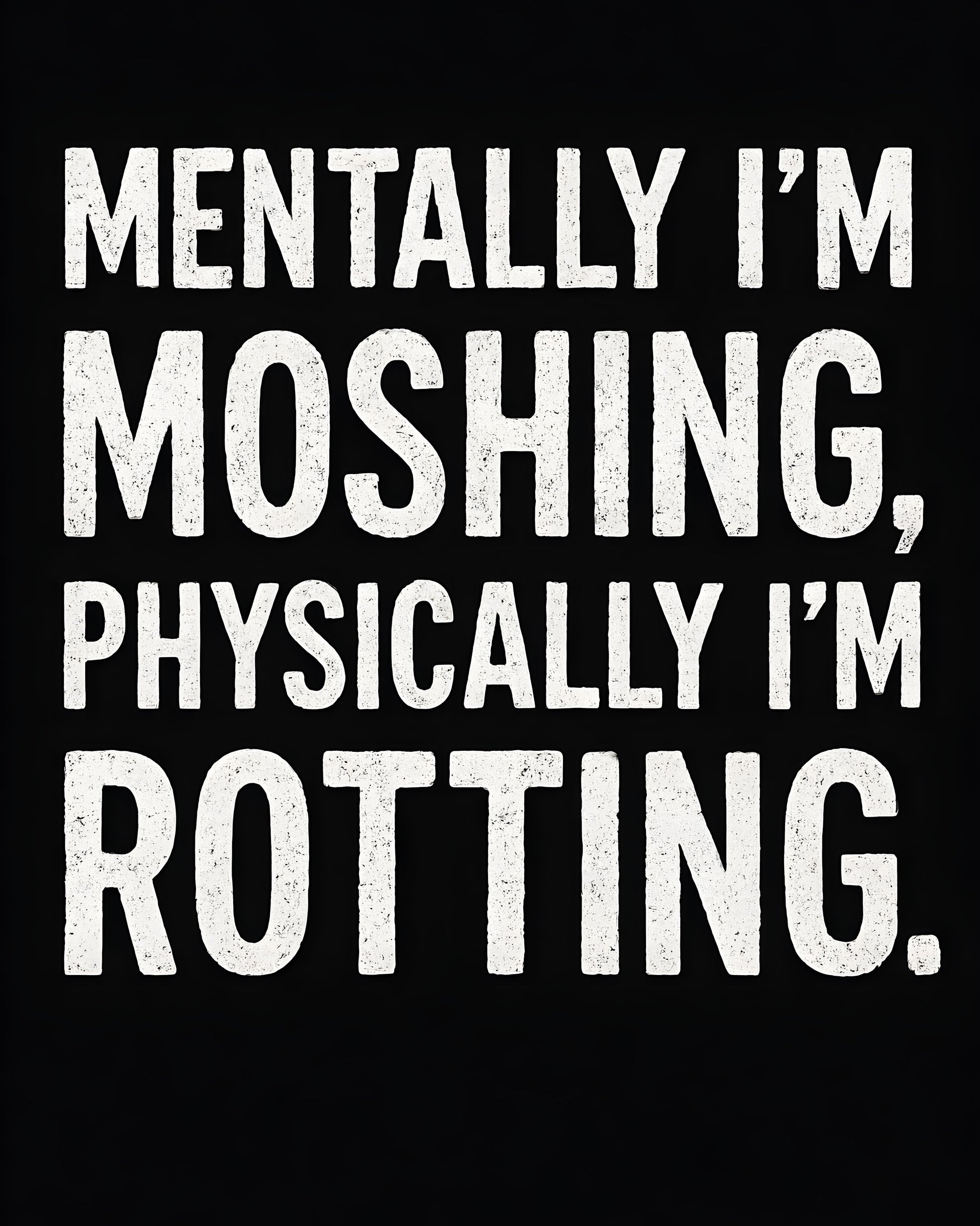 Mentally I'm Moshing T-Shirt