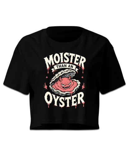 Moister Than An Oyster Crop Top