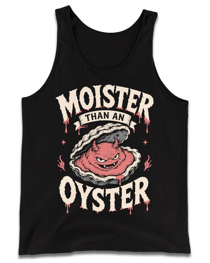 Moister Than An Oyster Tank Top