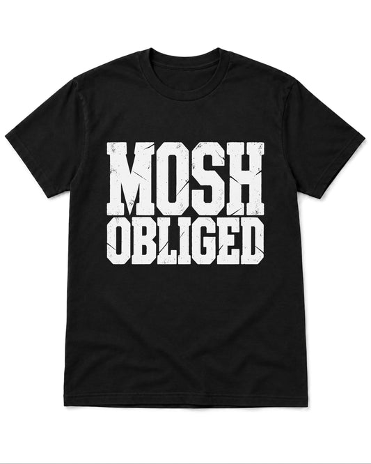 Mosh Obliged T-Shirt