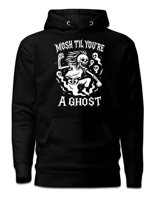 Mosh Til You’re a Ghost Hoodie