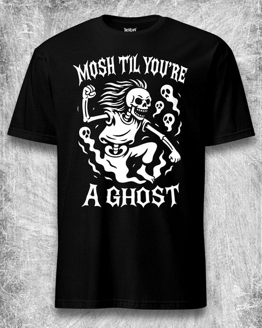 Mosh Til You’re a Ghost T-Shirt