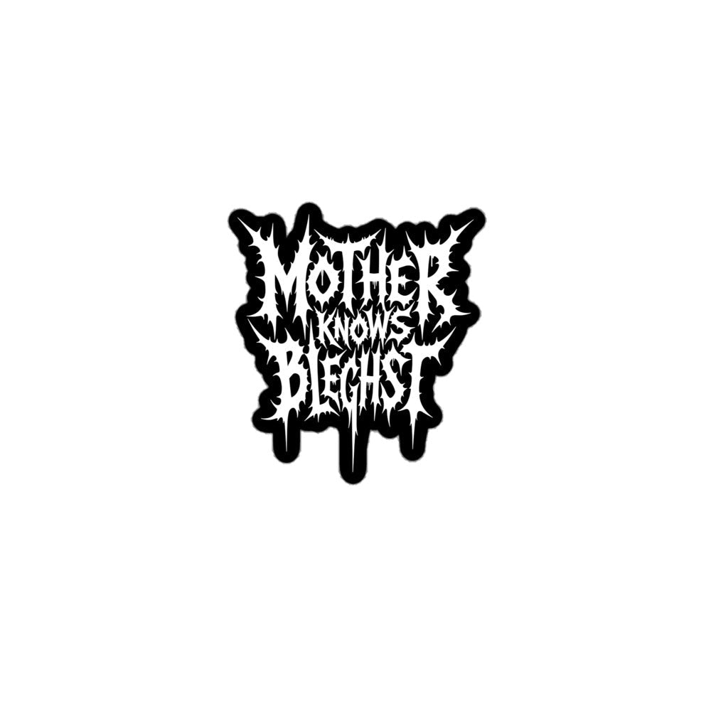 Mother Knows Bleghst Sticker