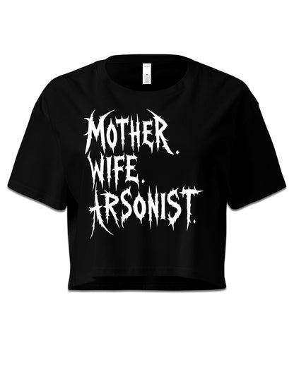 MOTHER WIFE ARSONIST Crop Top