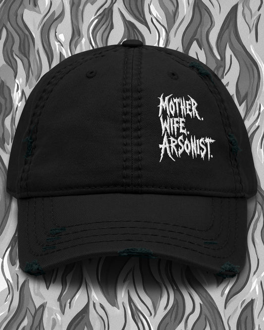 MOTHER WIFE ARSONIST Distressed Dad Hat