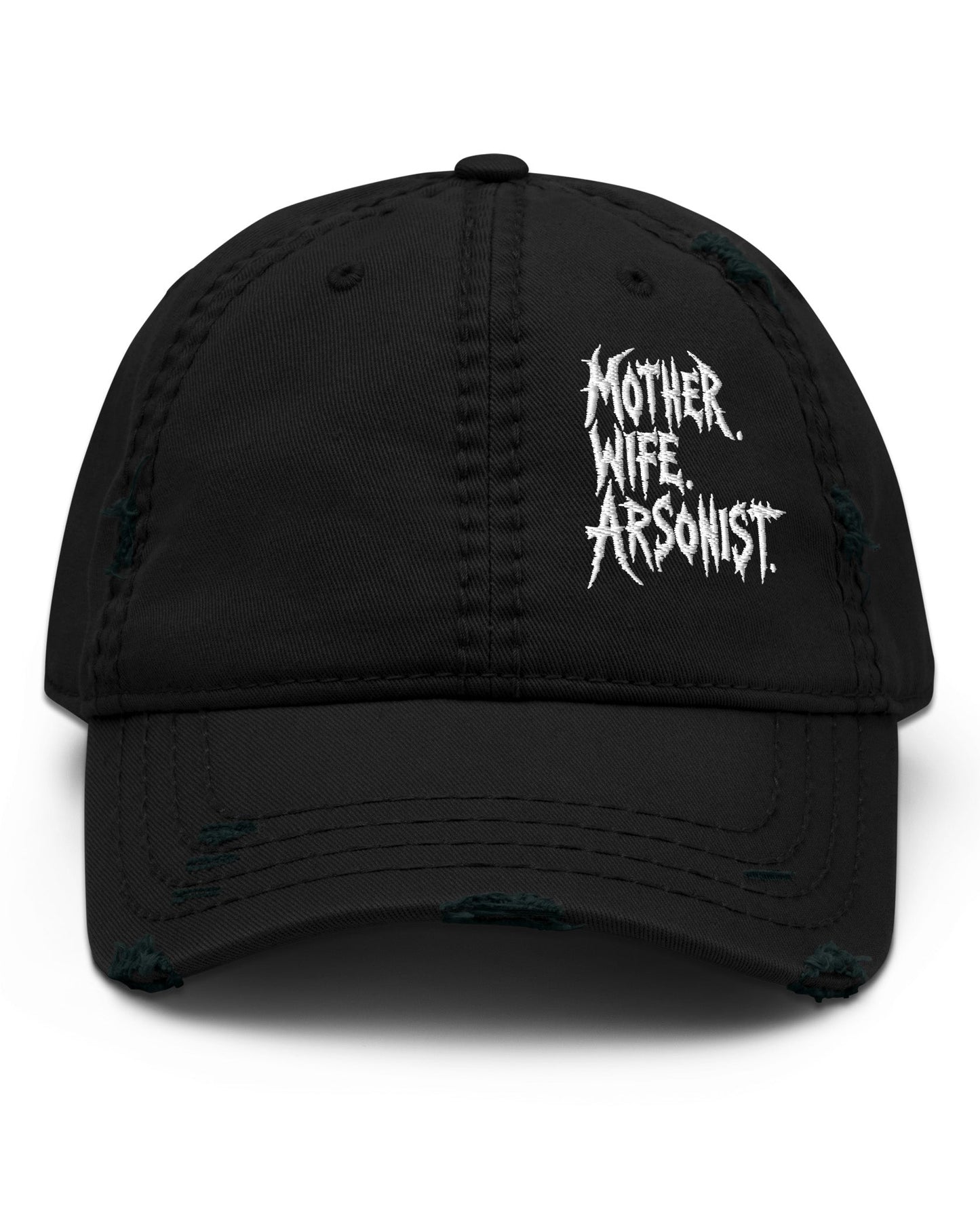 MOTHER WIFE ARSONIST Distressed Dad Hat