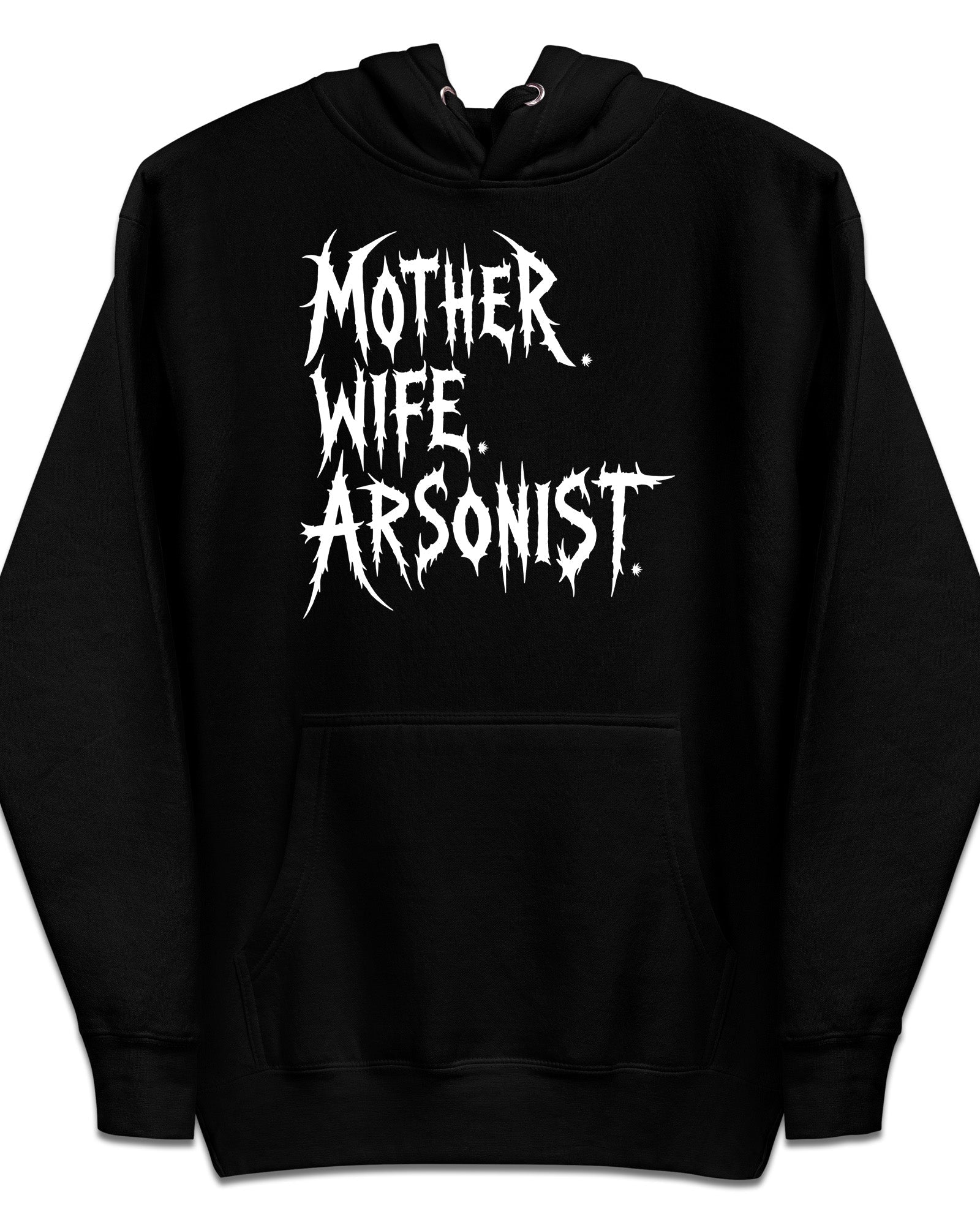 MOTHER WIFE ARSONIST Hoodie