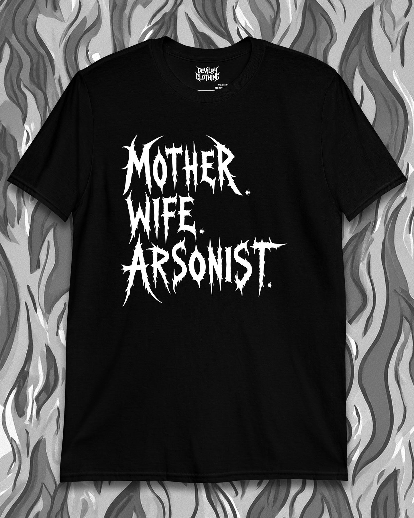 MOTHER WIFE ARSONIST T-Shirt