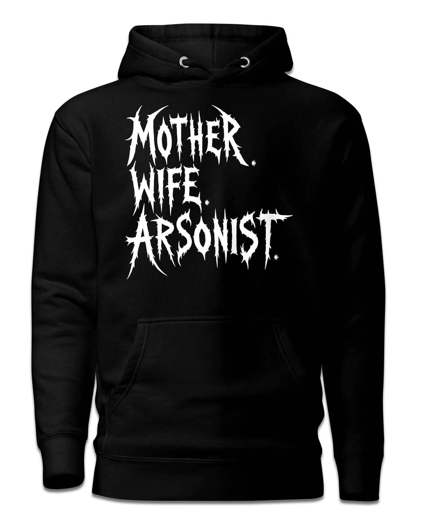 MOTHER WIFE ARSONIST Hoodie