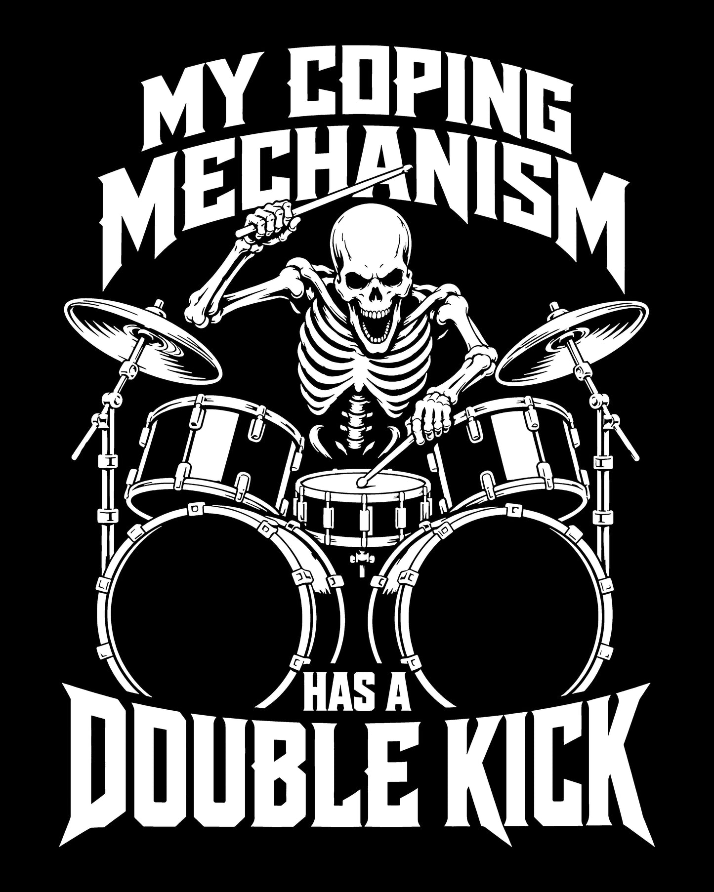 My Coping Mechanism Has a Double Kick T-Shirt