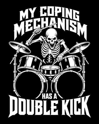 My Coping Mechanism Has a Double Kick T-Shirt
