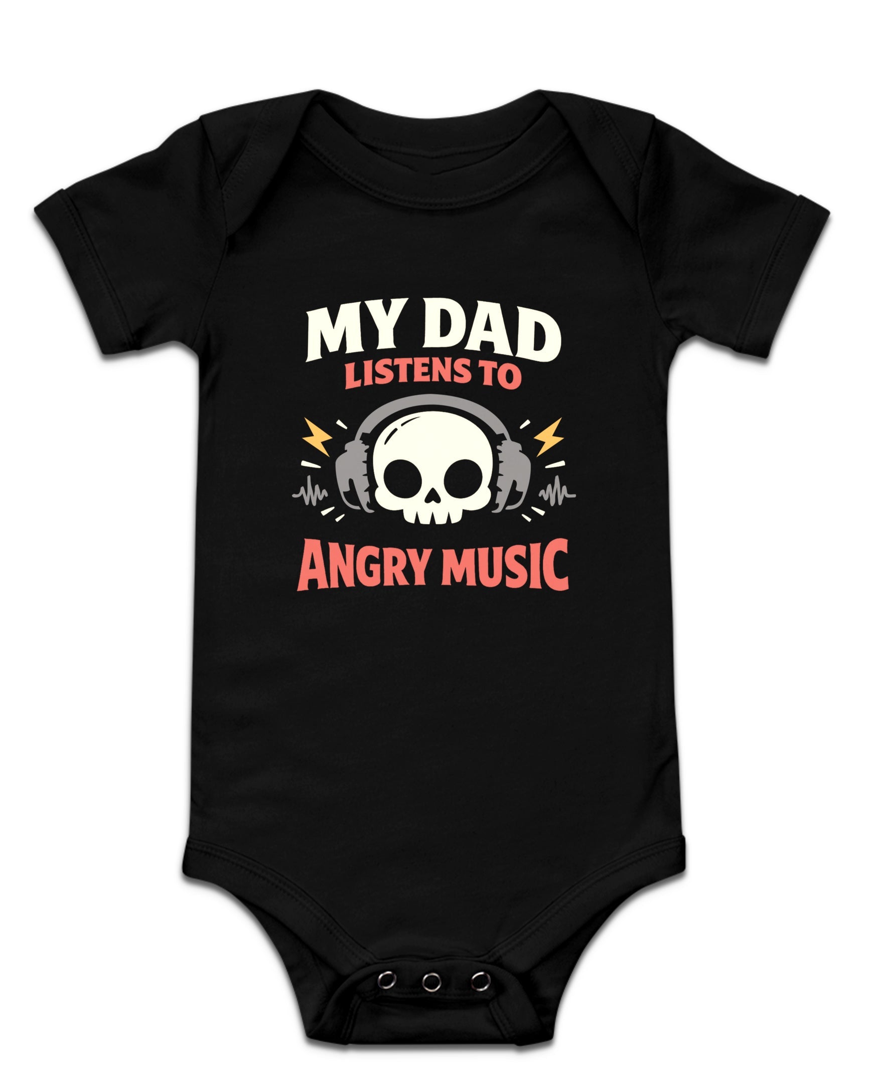 My Dad Listens To Angry Music Baby Bodysuit