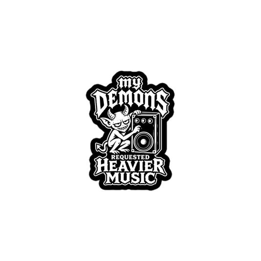 My Demons Requested Heavier Music Sticker
