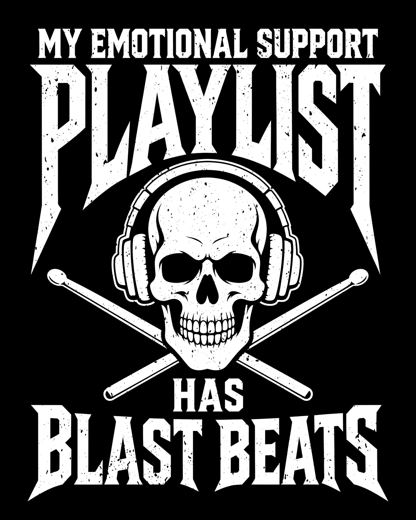 My Emotional Support Playlist Has Blast Beats T-Shirt